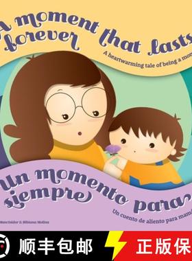 预订 A Moment that Lasts Forever - Un momento para siempre: A heartwarming tale of being a mom - Un c... [9781662404900]