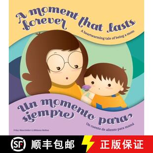 【3-4周达】A Moment that Lasts Forever - Un momento para siempre: A heartwarming tale of being a mom ... [9781662404900]