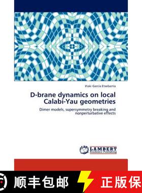 【3-4周达】D-brane dynamics on local Calabi-Yau geometries [9783846596845]