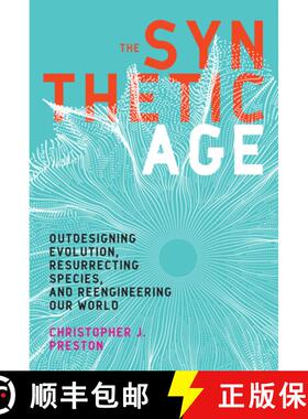 【3-4周达】The Synthetic Age – Outdesigning Evolution, Resurrecting Species, and Reengineering Our W... [9780262537094]