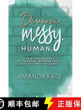 【3-4周达】Divine. Messy. Human.: A Spiritual Guide to Prioritising Internal Truth over External Infl... [9780645348118]