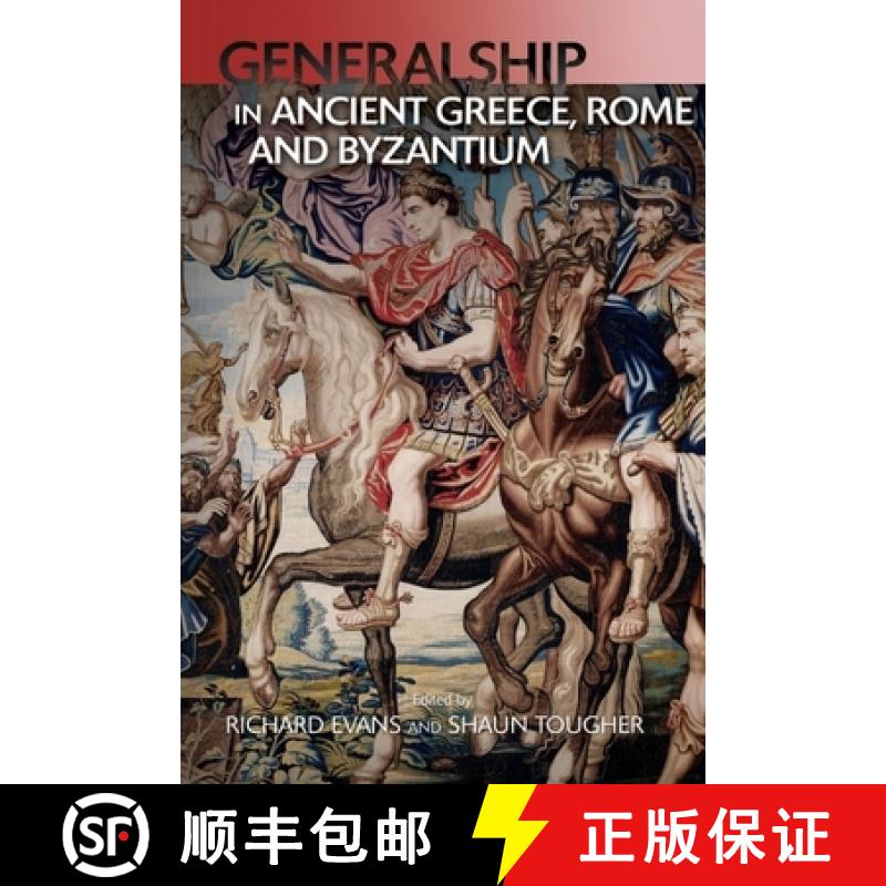 【3-4周达】Military Leadership from Ancient Greece to Byzantium : The Art of Generalship [9781474459945]