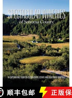 预订 Spectacular Wineries of Sonoma County: A Captivating Tour of Established, Estate and Boutique Wi... [9781917613255]