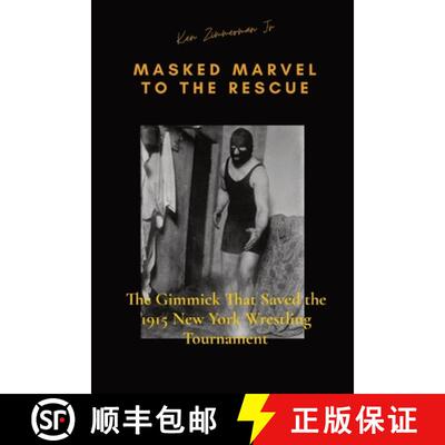 【3-4周达】Masked Marvel to the Rescue: The Gimmick That Saved the 1915 New York Wrestling Tournament [9781087953496]