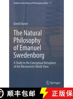 【3-4周达】The Natural Philosophy of Emanuel Swedenborg: A Study in the Conceptual Metaphors of the M... [9789400745599]