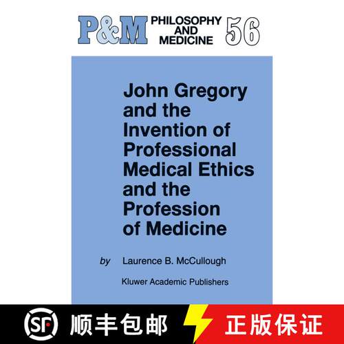【3-4周达】John Gregory and the Invention of Professional Medical Ethics and the Profession of Medicine [9789048149841]