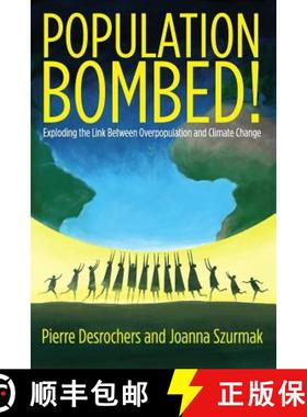 【3-4周达】Population Bombed!: Exploding the Link Between Overpopulation and Climate Change [9780993119033]