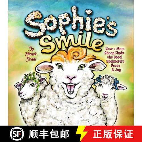 【3-4周达】Sophie's Smile: How a Mom Sheep Finds the Good Shepherd's Peace and Joy [9781965323144]