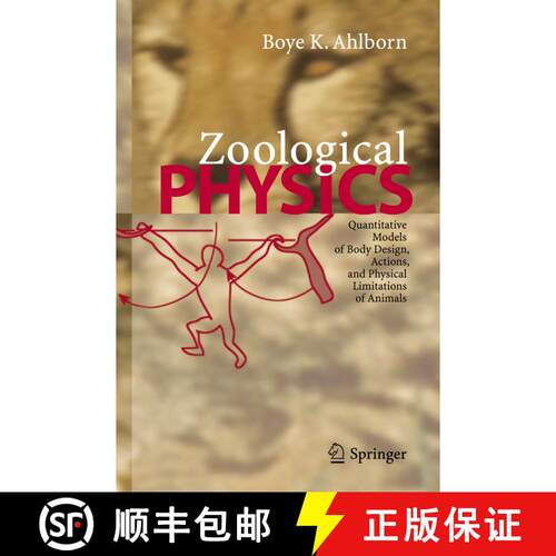 【3-4周达】精装 Zoological Physics : Quantitative Models of Body Design, Actions, and Physical Limita... [9783540208464]