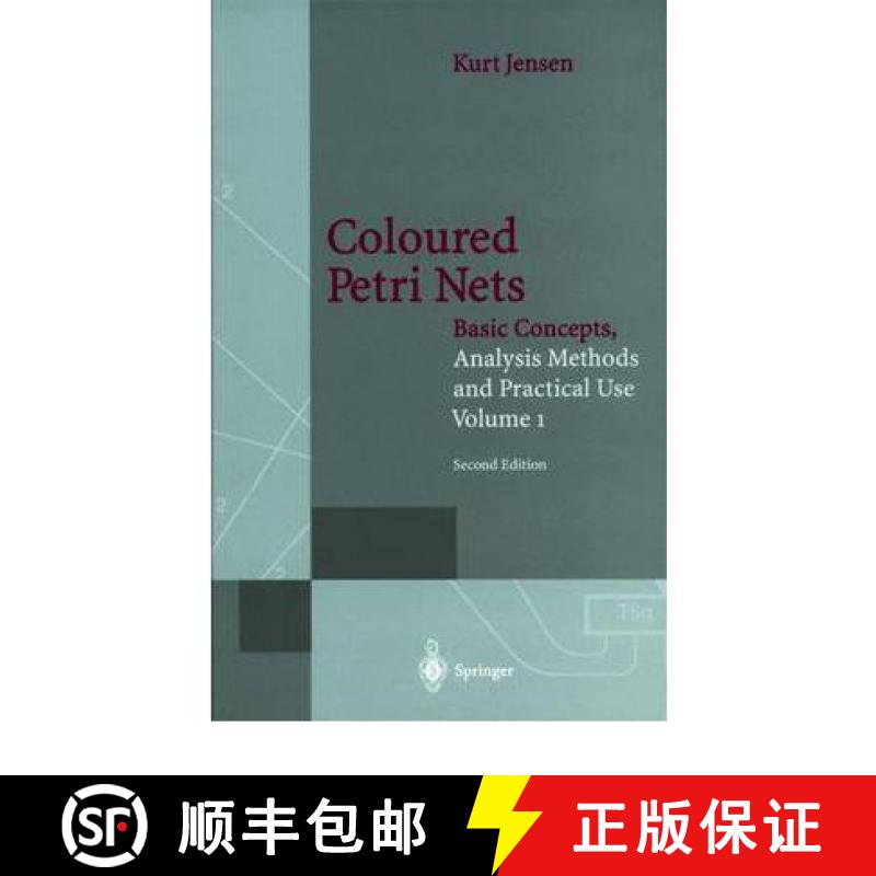 【3-4周达】Coloured Petri Nets : Basic Concepts, Analysis Methods and Practical Use. Volume 1 [9783642082436]