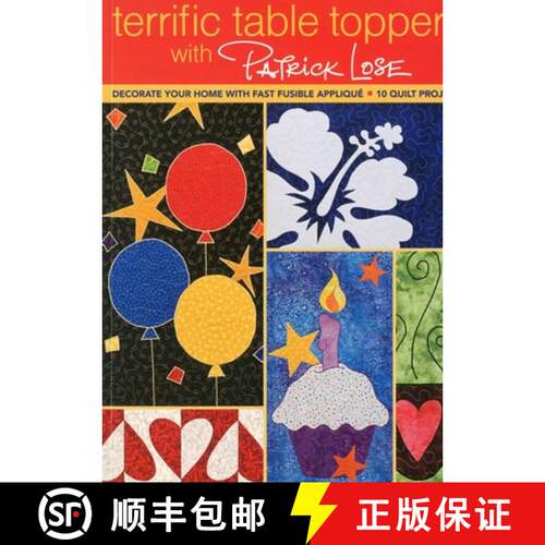 【3-4周达】Terrific Table Toppers with Patrick Lose: Decorate Your Home with Fast Fusible Applique: 1... [9781571208453]