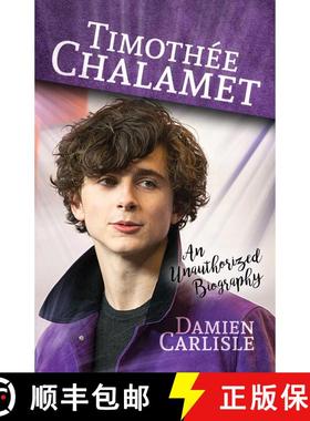 【3-4周达】Timothée Chalamet: An Unauthorized Biography [9781642931167]