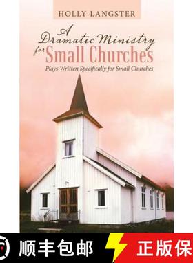 预订 A Dramatic Ministry for Small Churches: Plays Written Specifically for Small Churches [9781973639800]