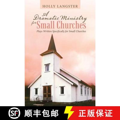 【3-4周达】A Dramatic Ministry for Small Churches: Plays Written Specifically for Small Churches [9781973639800]