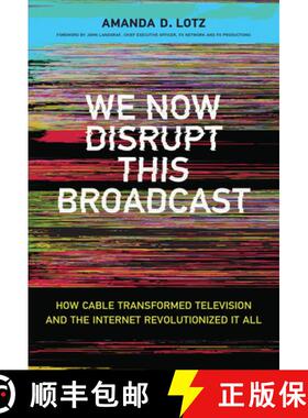 【3-4周达】We Now Disrupt This Broadcast – How Cable Transformed Television and the Internet Revolut... [9780262037679]