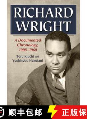 【3-4周达】Richard Wright : A Documented Chronology, 1908-1960 [9780786465675]