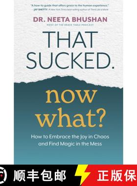 预订 That Sucked. Now What?: How to Embrace the Joy in Chaos and Find Magic in the Mess [9781401974251]