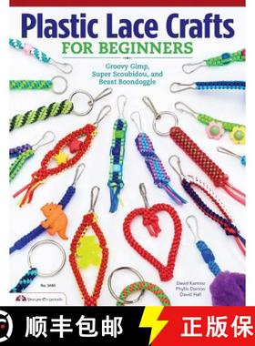 【3-4周达】Plastic Lace Crafts for Beginners: Groovy Gimp, Super Scoubidou, and Beast Boondoggle [9781574213676]