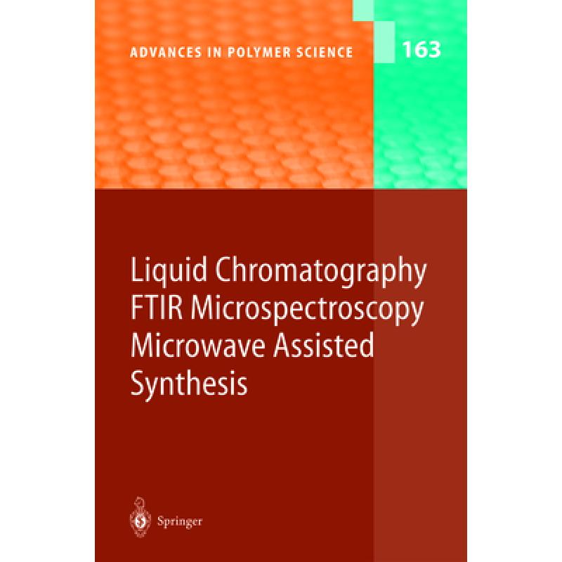 【4周达】Liquid Chromatography/ Ftir Microspectroscopy/ Microwave Assisted Synthesis[9783642056017]