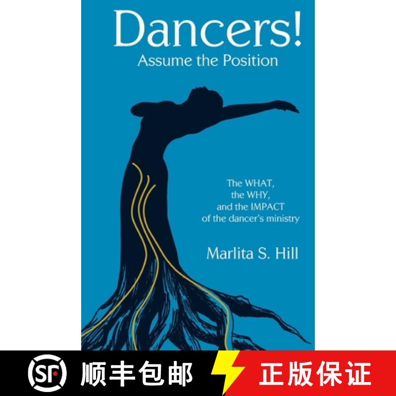 【3-4周达】Dancers! Assume the Position: The What, the Why, and the Impact of the Dancer's Ministry [9780615817620]