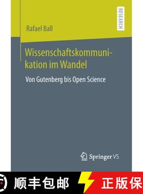 【3-4周达】Wissenschaftskommunikation im Wandel : Von Gutenberg bis Open Science [9783658315405]