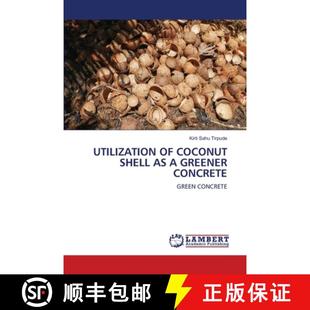 预订 Utilization of Coconut Shell as a Greener Concrete [9786205508930]