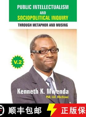 预订 Public Intellectualism and Sociopolitical Inquiry through Metaphor and Musing: Volume 2 [9781988357195]