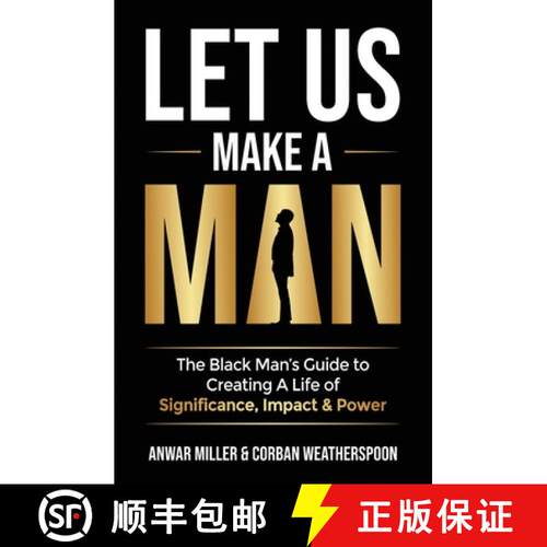 【3-4周达】Let Us Make A Man: The Black Man's Guide to Creating a Life of Significance, Impact & Power [9781952870057]