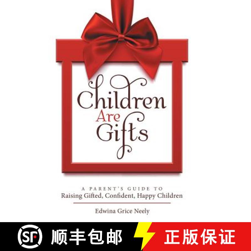 【3-4周达】Children Are Gifts: A Parent'S Guide to Raising Gifted, Confident, Happy Children [9781973624028]