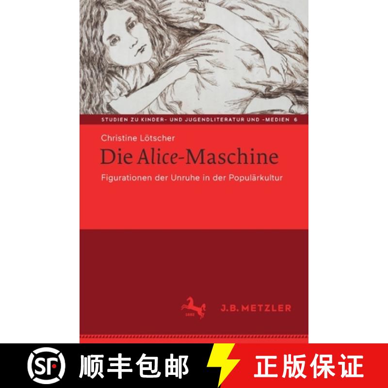 【3-4周达】Die Alice-Maschine : Figurationen der Unruhe in der Populärkultur [9783476057068]