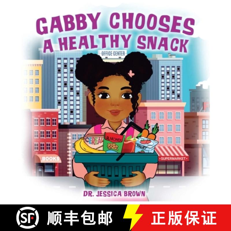 【2-3周达】Gabby Chooses A Healthy Snack [9781956526004]