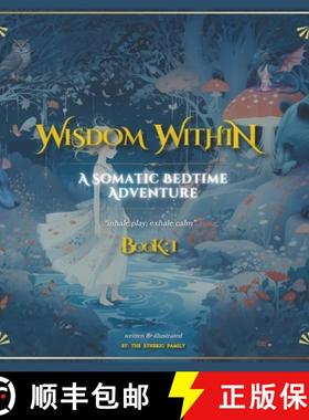 预订 WiSDOM WiTHiN - a Somatic Bedtime Adventure - BOOK 1: Nature's Lullaby: Animal Guides, Embodied ... [9781737248064]