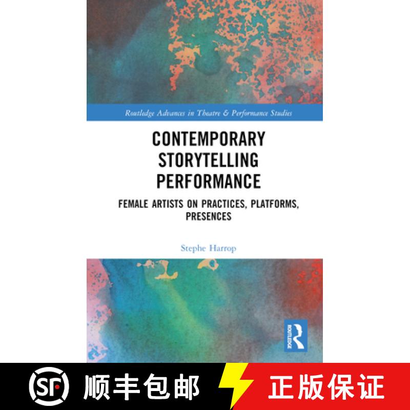 【3-4周达】Contemporary Storytelling Performance: Female Artists on Practices, Platforms, Presences [9780367698669]