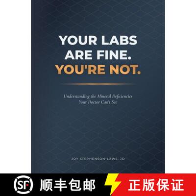 【3-4周达】Your Labs Are Fine. You're Not.: Understanding the Mineral Deficiencies Your Doctor Can't See [9798993974064]