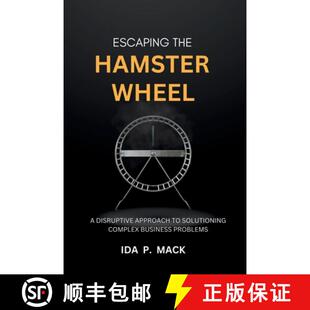 【3-4周达】Escaping The Hamster Wheel: A Disruptive Approach to Solutioning Complex Business Problems [9798990313507]