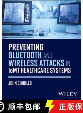 【3-4周达】Preventing Bluetooth and Wireless Attacks in Iomt Healthcare Systems [9781394349418]