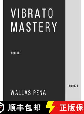 【3-4周达】Vibrato Mastery for Violin: (Geige, Violon, Violino) - Book I [9786500212532]