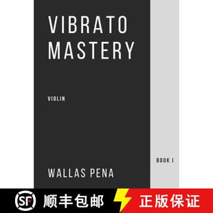 【3-4周达】Vibrato Mastery for Violin: (Geige, Violon, Violino) - Book I [9786500212532]
