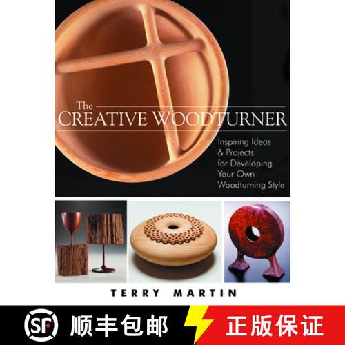 【3-4周达】Creative Woodturner: Inspiring Ideas and Projects for Developing Your Own Woodturning Styl... [9781610352185]