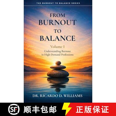 【3-4周达】From Burnout To Balance, Volume I, Understanding Burnout In High-Demand Professions [9798999724328]