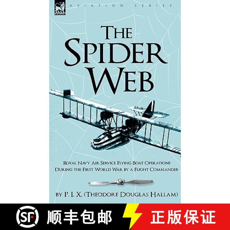 【2-3周达】The Spider Web: Royal Navy Air Service Flying Boat Operations During the First World War b... [9781846777837]