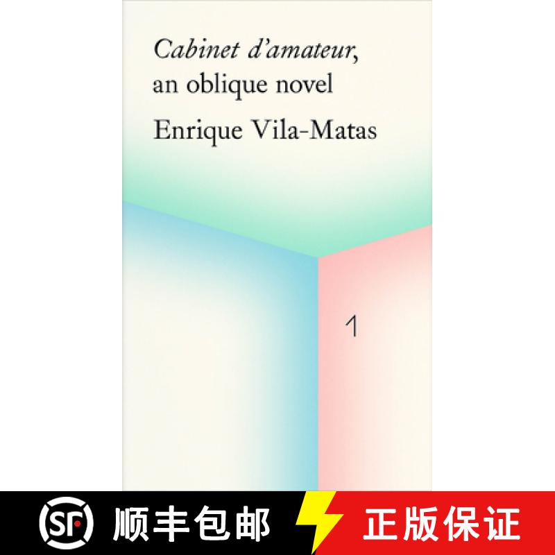 【3-4周达】Enrique Vila-Matas: Cabinet d'Amateur, an Oblique Novel [9780854882731]