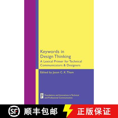 【3-4周达】Keywords in Design Thinking: A Lexical Primer for Technical Communicators and Designers [9781646423941]