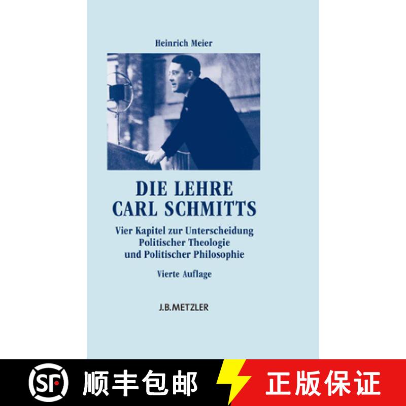【3-4周达】Die Lehre Carl Schmitts: Vier Kapitel Zur Unterscheidung Politischer Theologie Und Politis... [9783476024664]