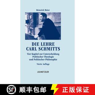 【3-4周达】Die Lehre Carl Schmitts: Vier Kapitel zur Unterscheidung Politischer Theologie und Politis... [9783476024664]