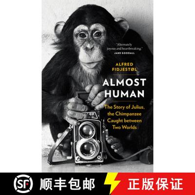 【3-4周达】Almost Human : The Story of Julius, the Chimpanzee Caught between Two Worlds [9781771643856]