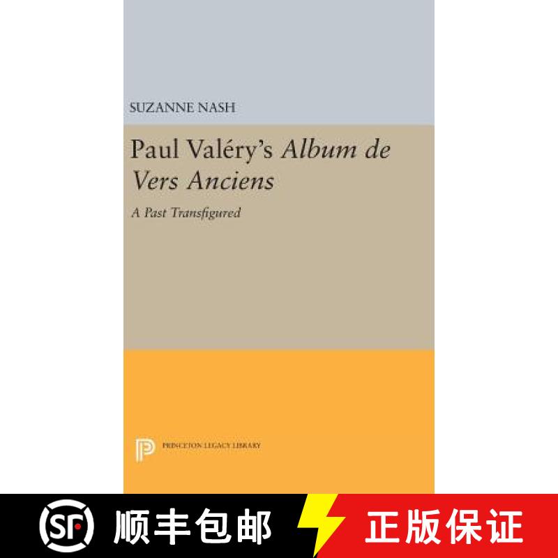 【3-4周达】Paul Valery's Album Des Vers Anciens: A Past Transfigured [9780691641454]