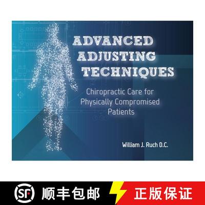 【3-4周达】Advanced Adjusting Techniques: Chiropractic Care for Physically Compromised Patients [9781733715348]