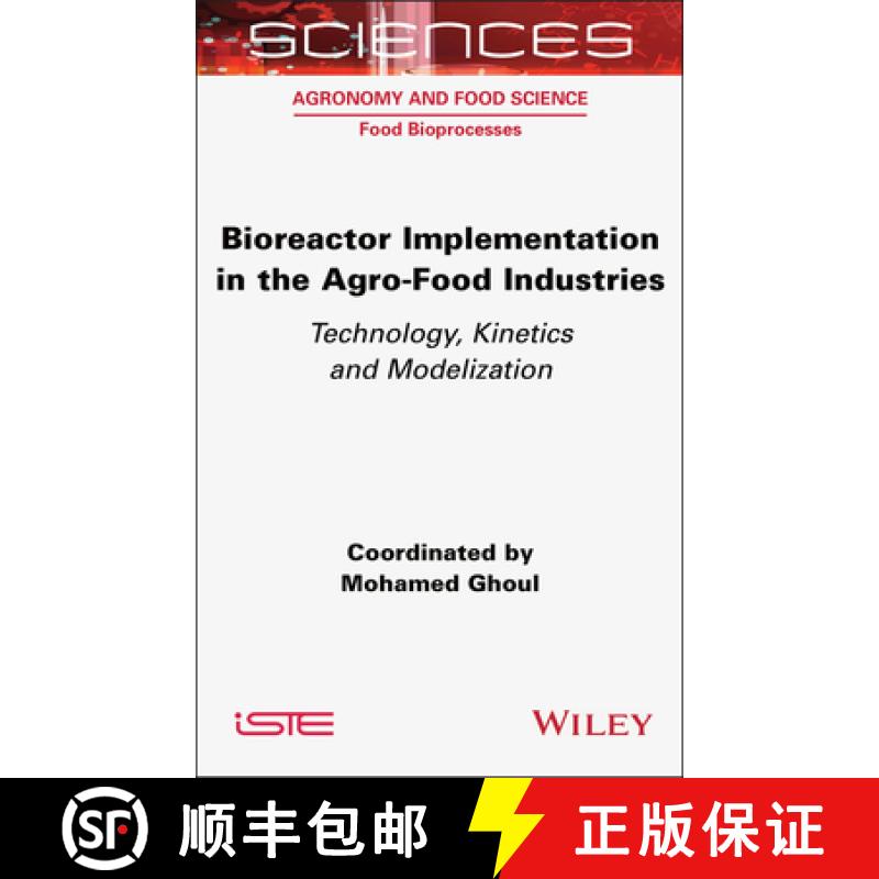 【3-4周达】Bioreactor Implementation in the Agro-Food Industries: Technology, Kinetics and Modelization [9781789451559]