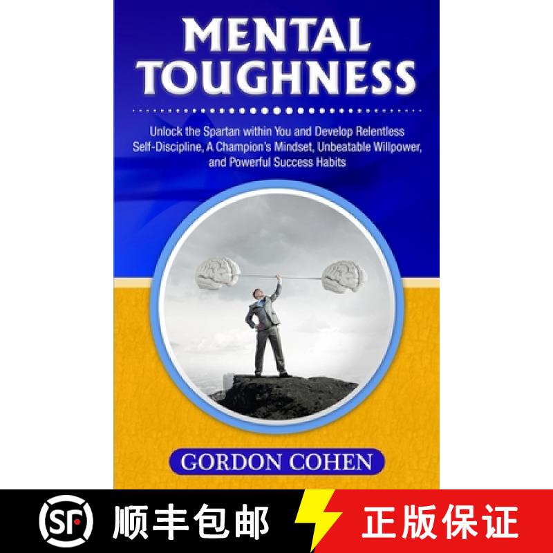 【3-4周达】Mental Toughness: Unlock the Spartan within You and Develop Relentless Self-Discipline, A ... [9781647483333]